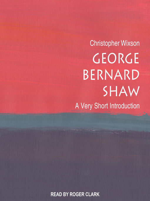 Title details for George Bernard Shaw by Christopher Wixson - Available